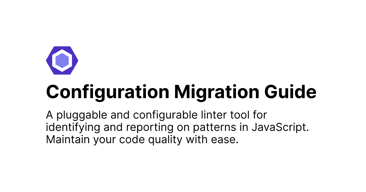 Configuration Migration Guide - ESLint - Pluggable JavaScript Linter