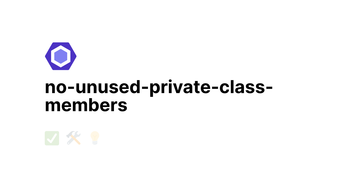 no-unused-private-class-members - ESLint - Pluggable JavaScript Linter