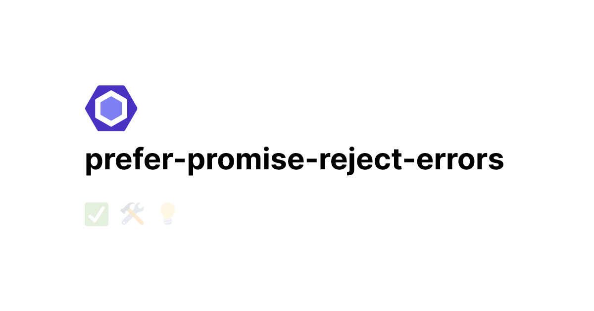 preferpromiserejecterrors ESLint Pluggable JavaScript Linter